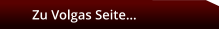 Zu Volgas Seite…